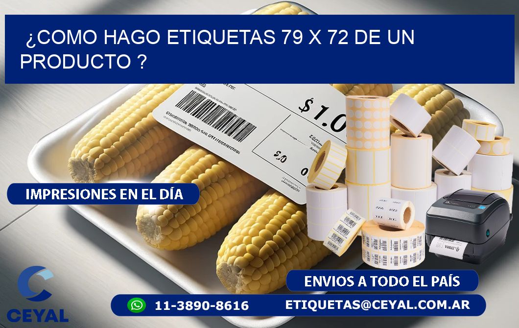 ¿como hago etiquetas 79 x 72 de un producto ?
