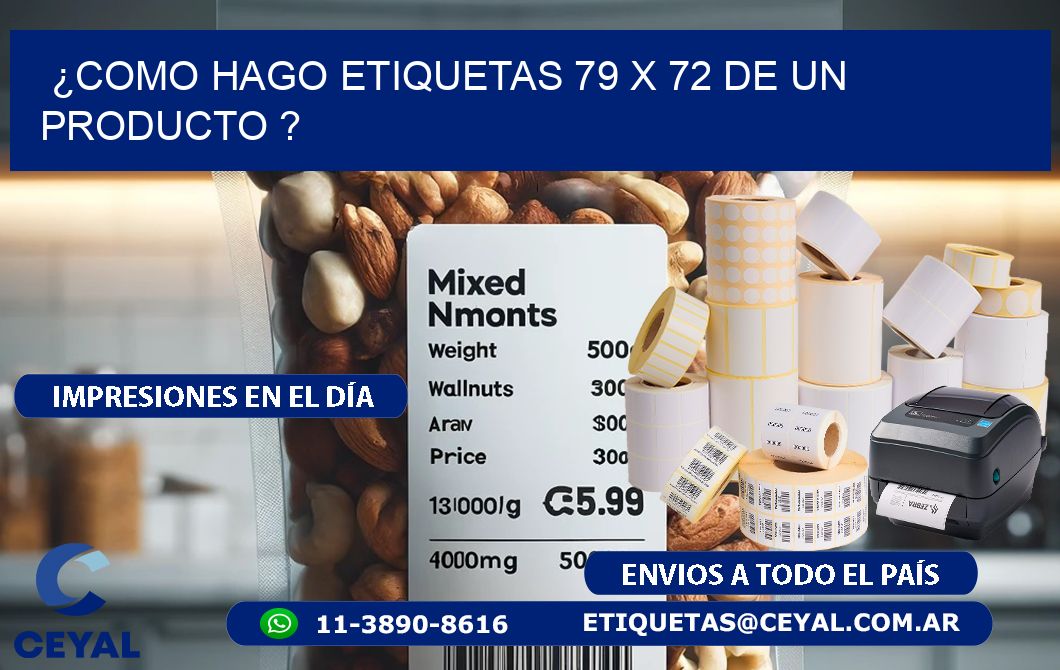 ¿como hago etiquetas 79 x 72 de un producto ?