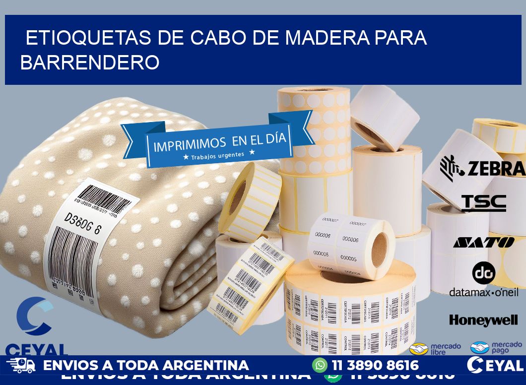 ETIOQUETAS DE CABO DE MADERA PARA BARRENDERO