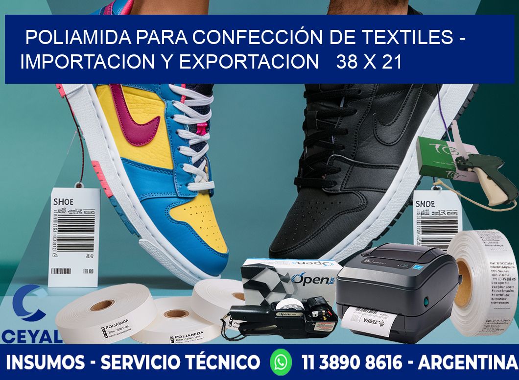 POLIAMIDA PARA CONFECCIÓN DE TEXTILES - IMPORTACION Y EXPORTACION 38 x 21