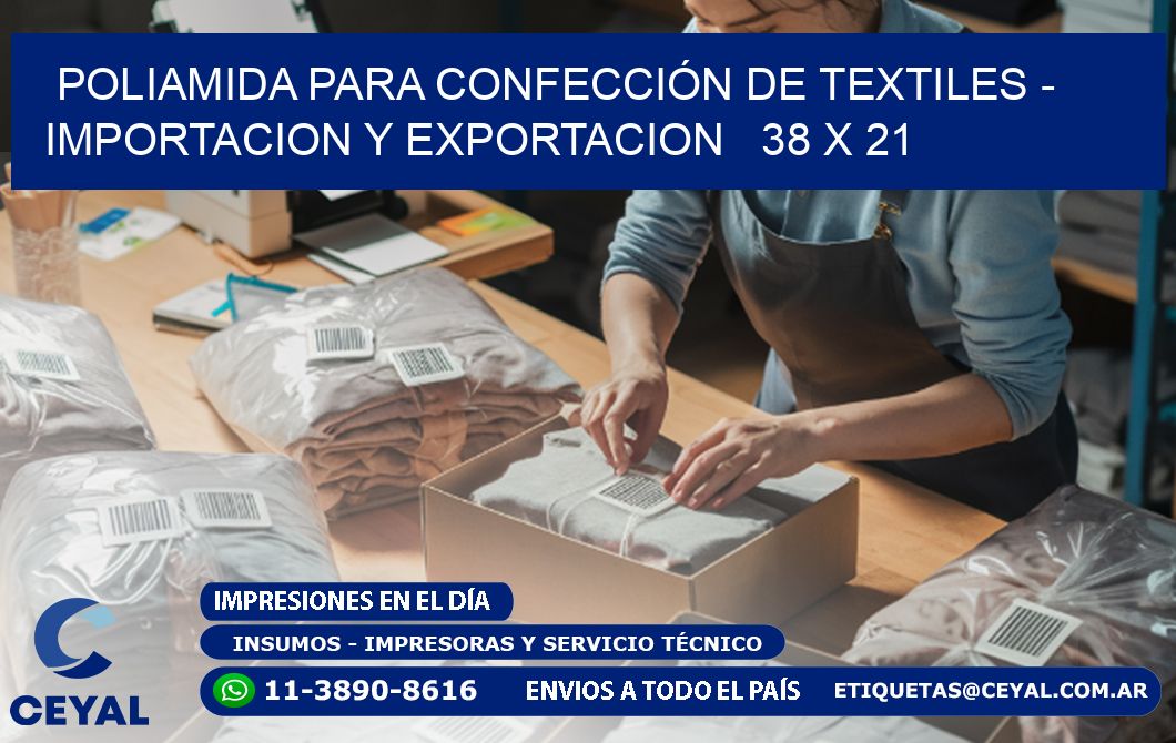 POLIAMIDA PARA CONFECCIÓN DE TEXTILES - IMPORTACION Y EXPORTACION 38 x 21