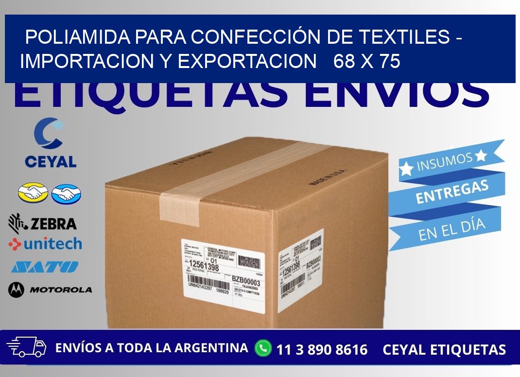 POLIAMIDA PARA CONFECCIÓN DE TEXTILES - IMPORTACION Y EXPORTACION 68 x 75
