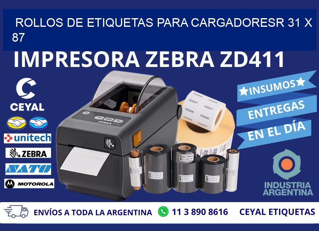 ROLLOS DE ETIQUETAS PARA CARGADORESR 31 x 87