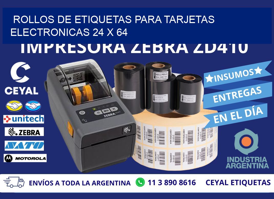 ROLLOS DE ETIQUETAS PARA TARJETAS ELECTRONICAS 24 x 64