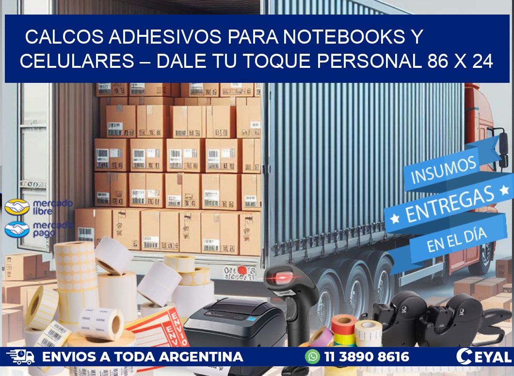 Calcos Adhesivos para Notebooks y Celulares – Dale Tu Toque Personal 86 x 24
