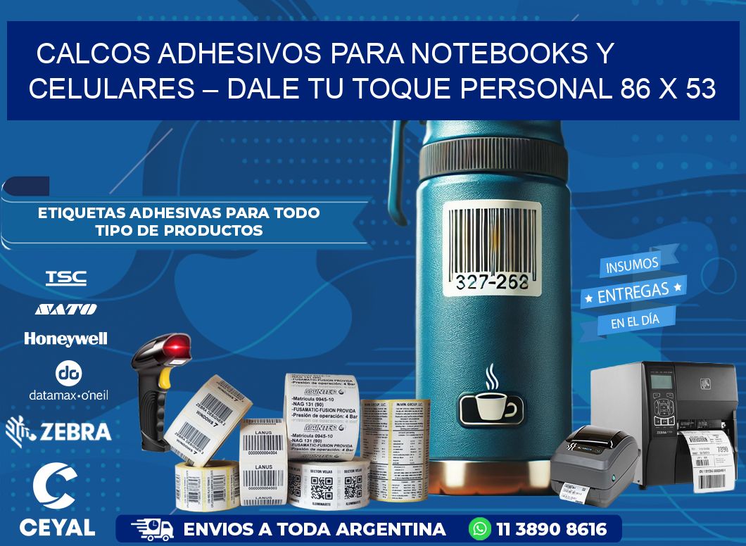 Calcos Adhesivos para Notebooks y Celulares – Dale Tu Toque Personal 86 x 53