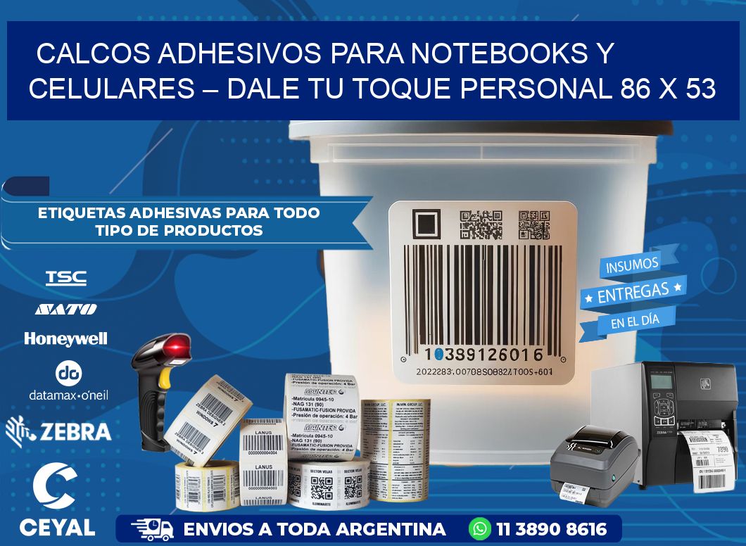Calcos Adhesivos para Notebooks y Celulares – Dale Tu Toque Personal 86 x 53