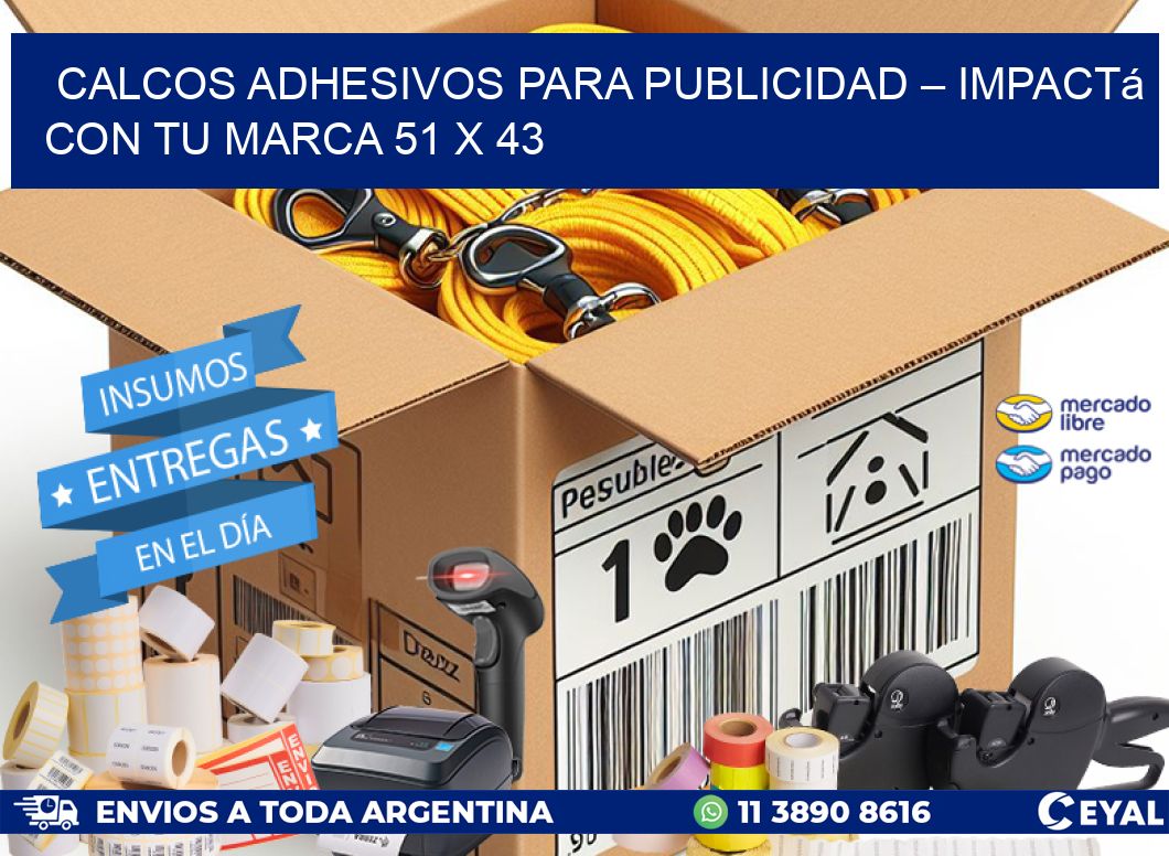 Calcos Adhesivos para Publicidad – Impactá con Tu Marca 51 x 43