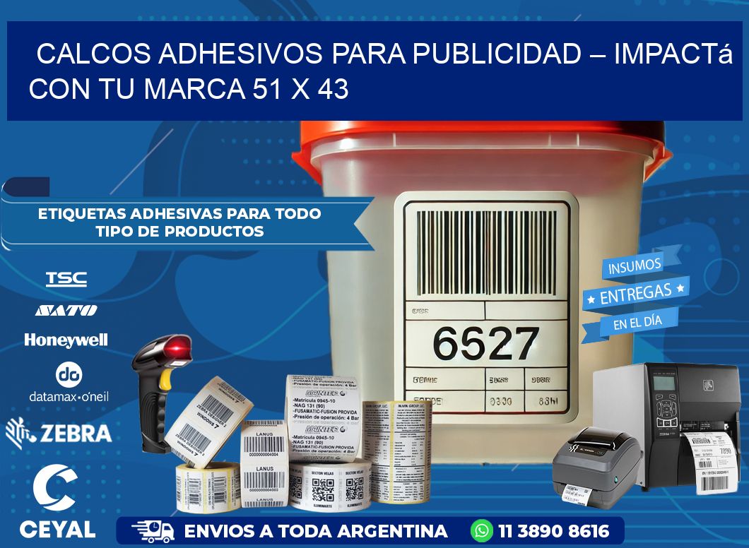 Calcos Adhesivos para Publicidad – Impactá con Tu Marca 51 x 43