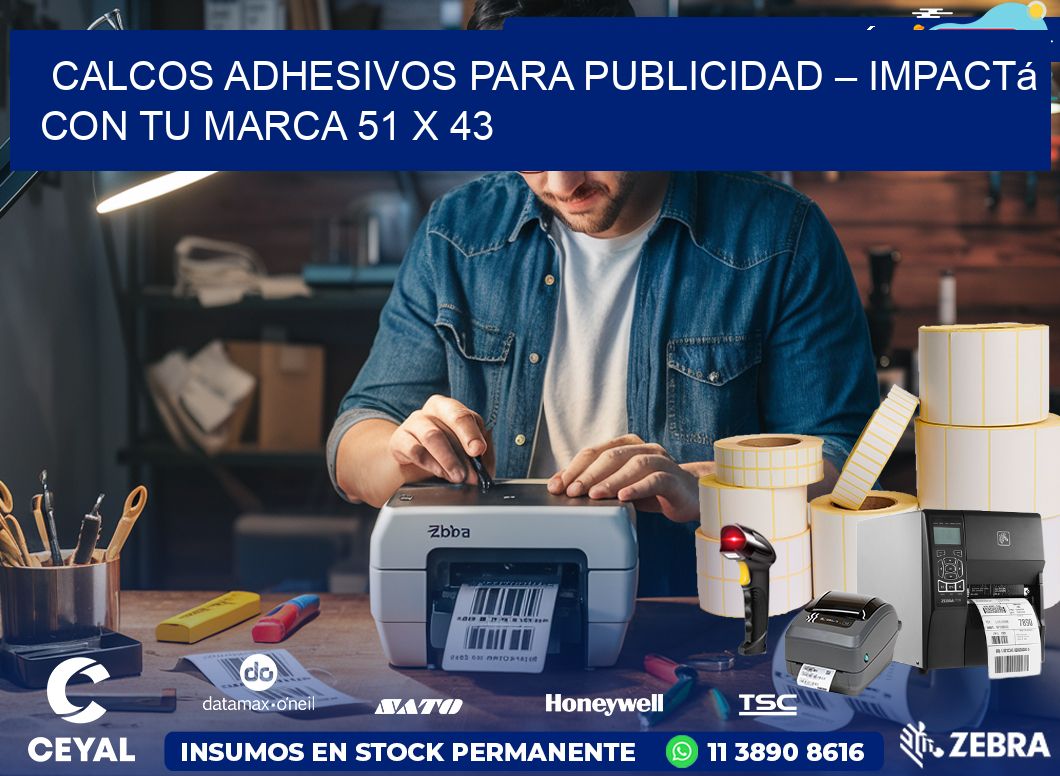 Calcos Adhesivos para Publicidad – Impactá con Tu Marca 51 x 43