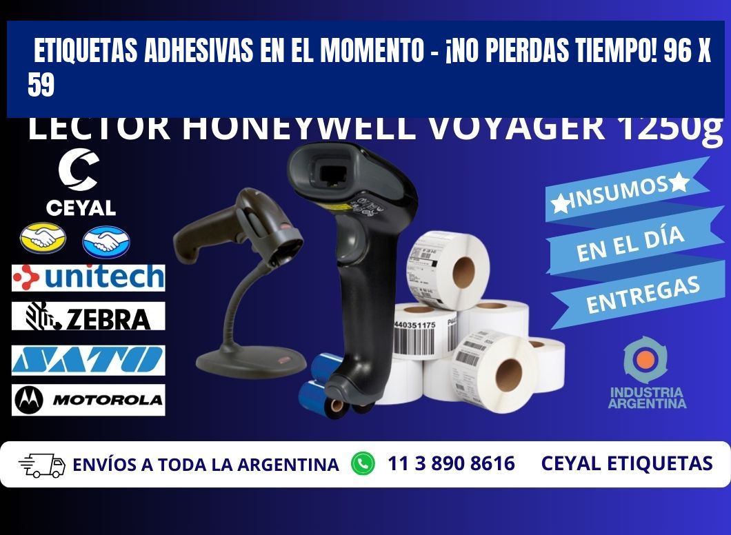 ETIQUETAS ADHESIVAS EN EL MOMENTO – ¡NO PIERDAS TIEMPO! 96 x 59