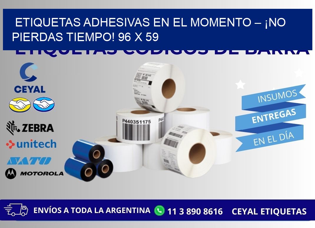 ETIQUETAS ADHESIVAS EN EL MOMENTO – ¡NO PIERDAS TIEMPO! 96 x 59