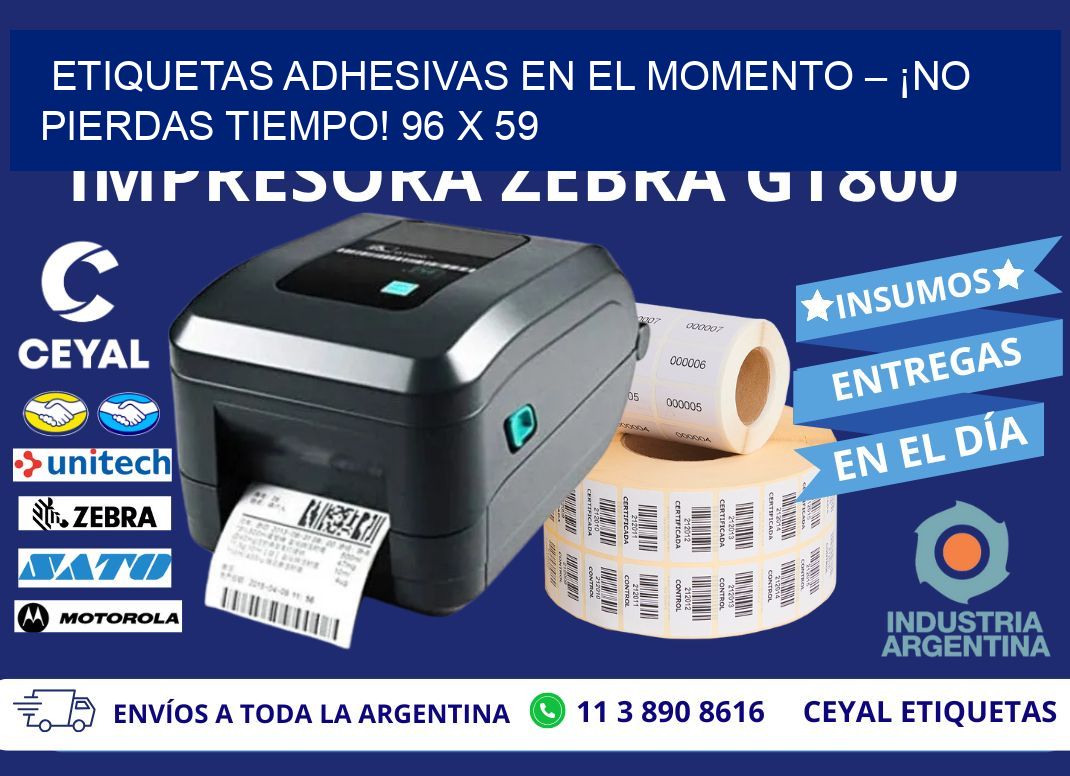 ETIQUETAS ADHESIVAS EN EL MOMENTO – ¡NO PIERDAS TIEMPO! 96 x 59