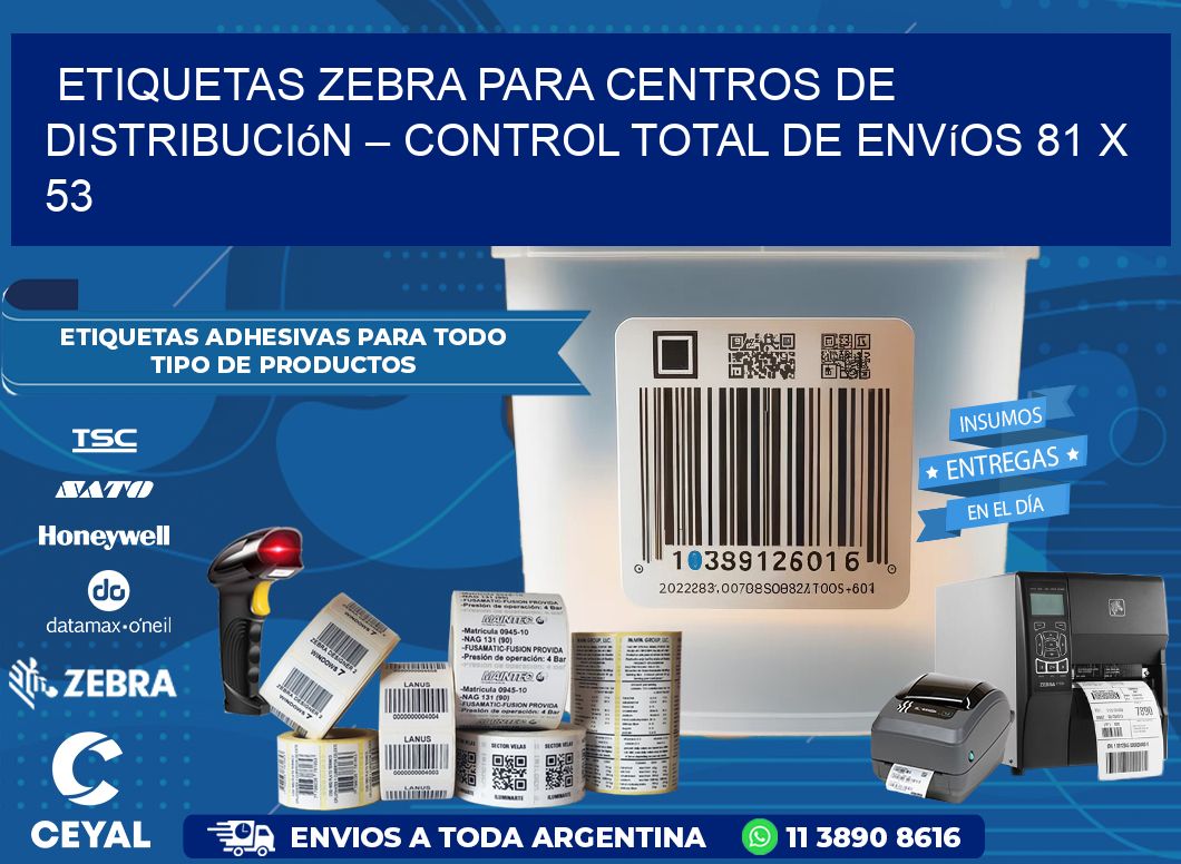 Etiquetas Zebra para Centros de Distribución – Control Total de Envíos 81 x 53