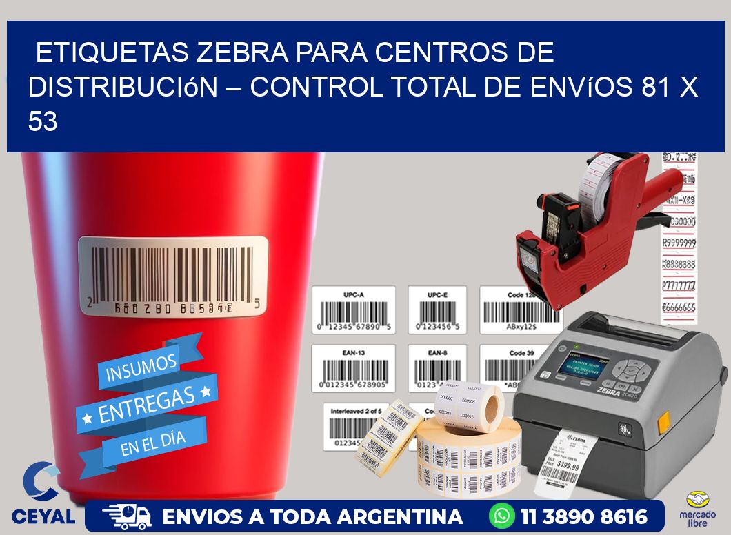 Etiquetas Zebra para Centros de Distribución – Control Total de Envíos 81 x 53