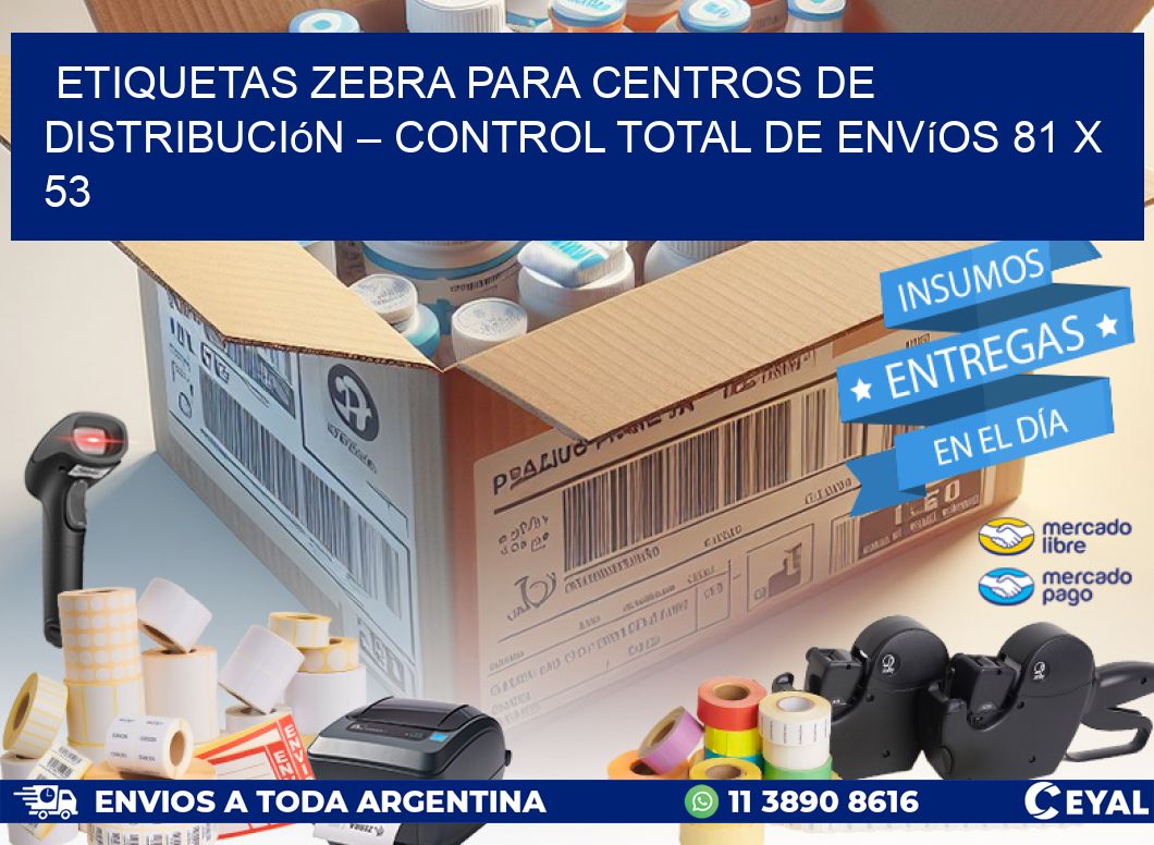 Etiquetas Zebra para Centros de Distribución – Control Total de Envíos 81 x 53