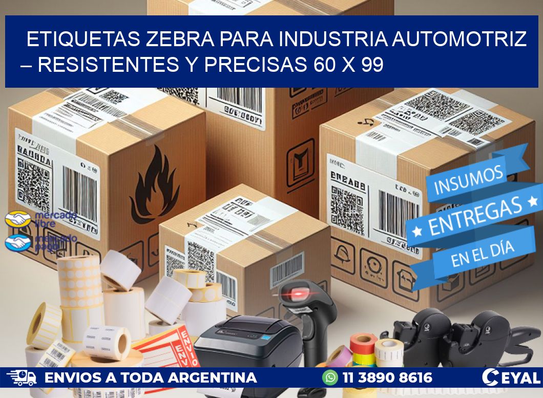Etiquetas Zebra para Industria Automotriz – Resistentes y Precisas 60 x 99