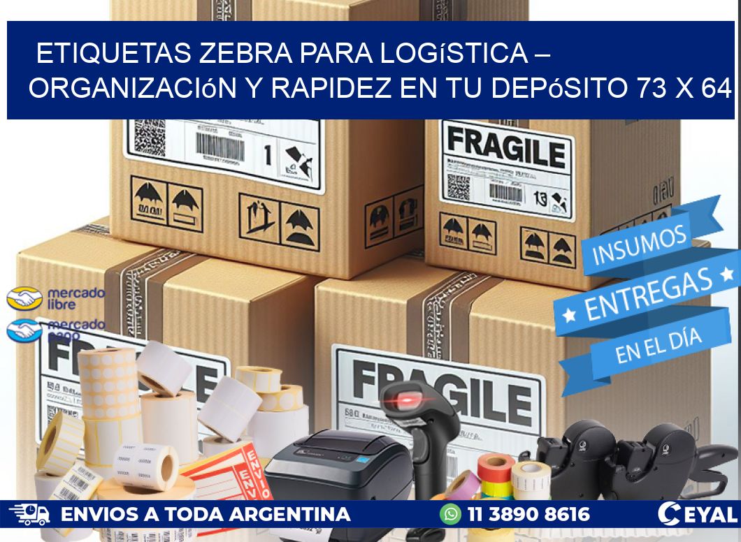 Etiquetas Zebra para Logística – Organización y Rapidez en tu Depósito 73 x 64