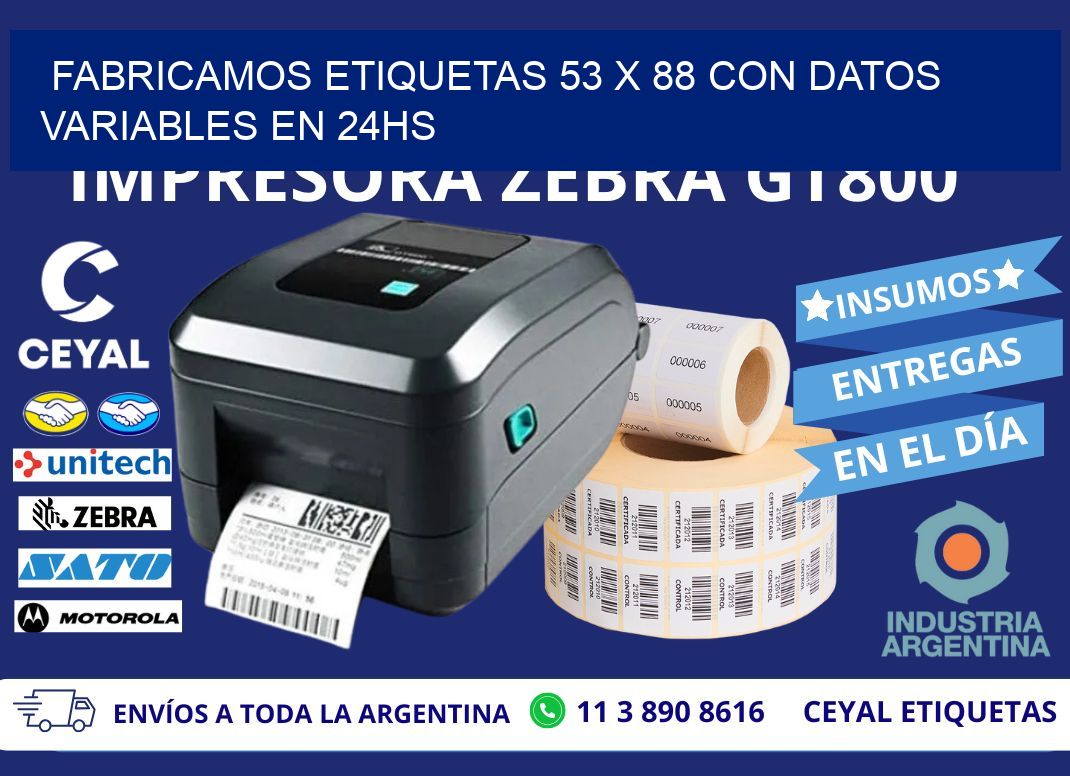 Fabricamos Etiquetas 53 x 88 con Datos Variables en 24hs