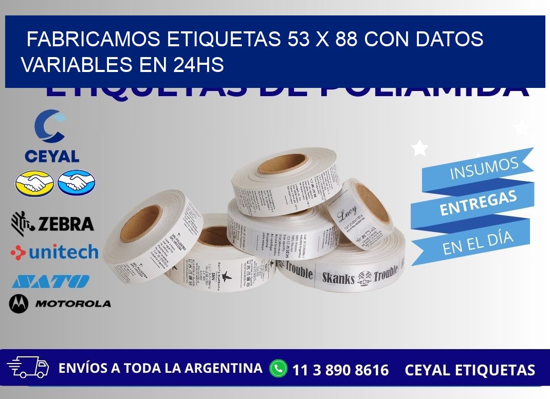 Fabricamos Etiquetas 53 x 88 con Datos Variables en 24hs