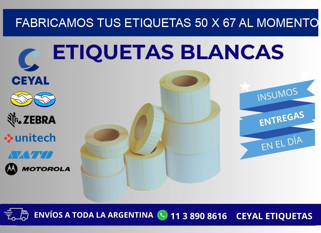 Fabricamos tus Etiquetas 50 x 67 al Momento
