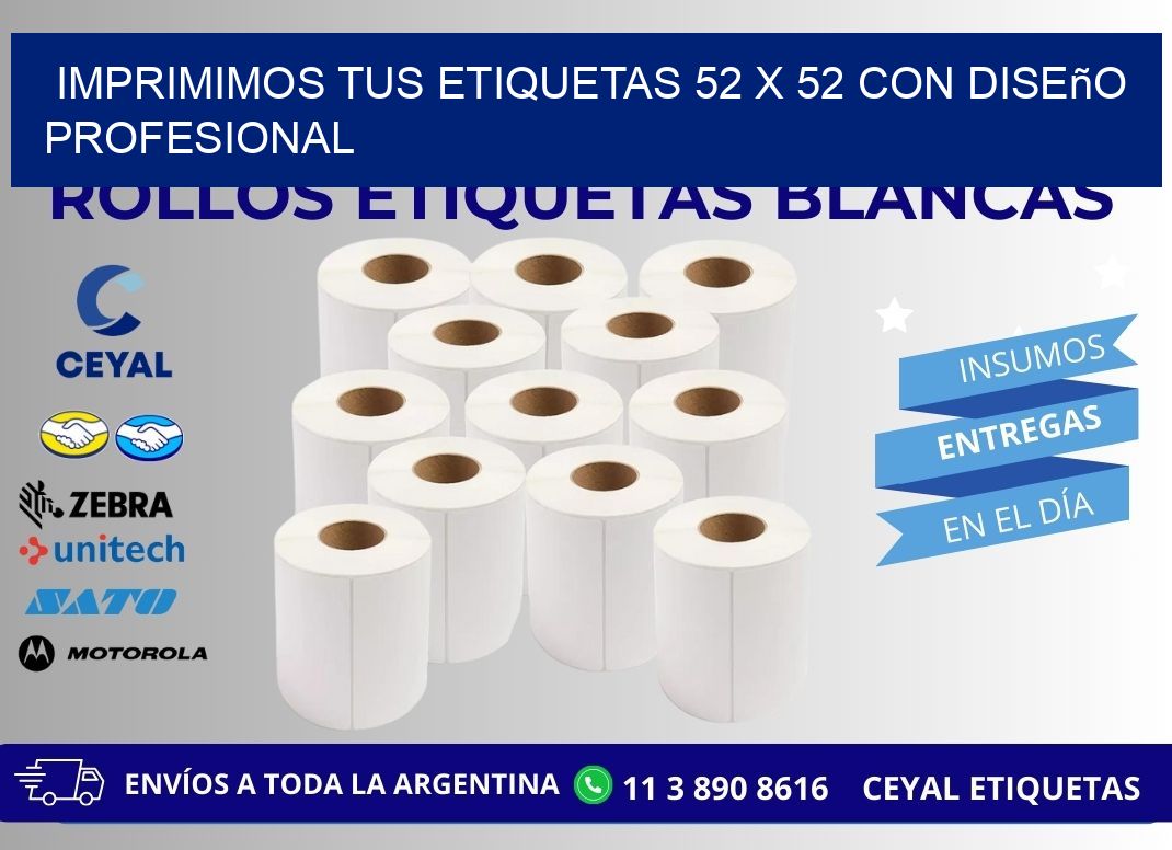 Imprimimos tus Etiquetas 52 x 52 con Diseño Profesional