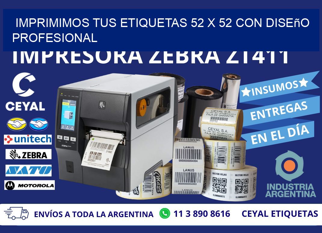 Imprimimos tus Etiquetas 52 x 52 con Diseño Profesional