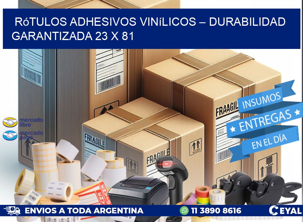 Rótulos Adhesivos Vinílicos – Durabilidad Garantizada 23 x 81