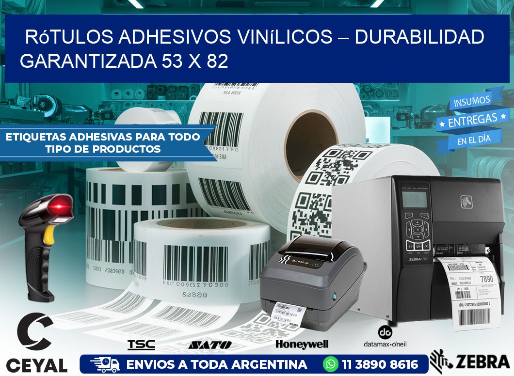 Rótulos Adhesivos Vinílicos – Durabilidad Garantizada 53 x 82