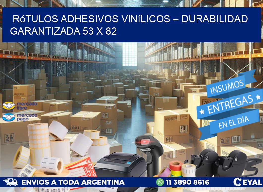 Rótulos Adhesivos Vinílicos – Durabilidad Garantizada 53 x 82