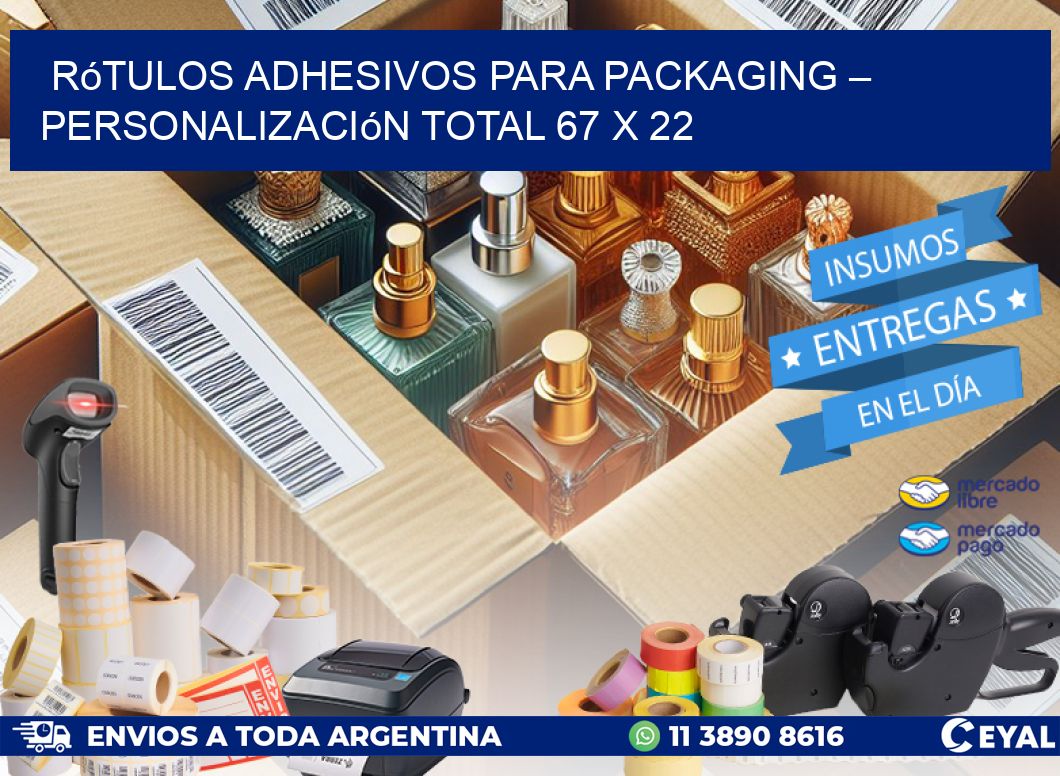 Rótulos Adhesivos para Packaging – Personalización Total 67 x 22