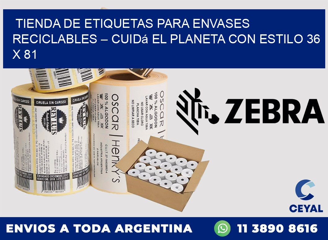 Tienda de Etiquetas para Envases Reciclables – Cuidá el Planeta con Estilo 36 x 81