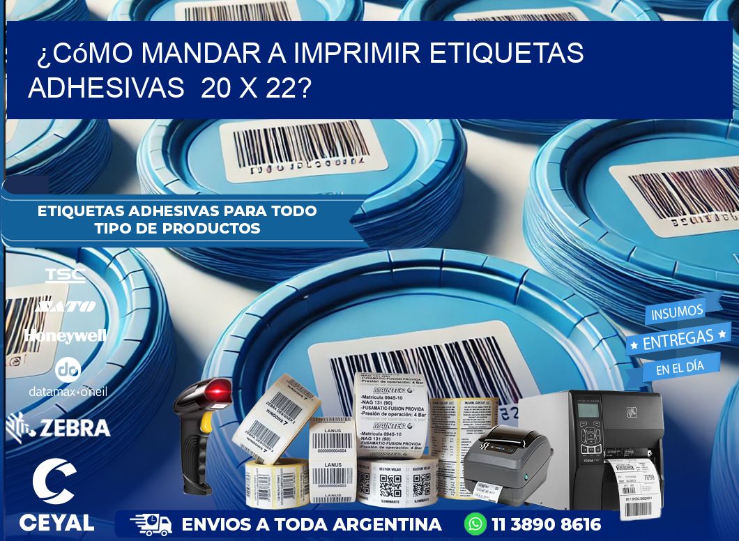 ¿Cómo mandar a imprimir etiquetas adhesivas  20 x 22?