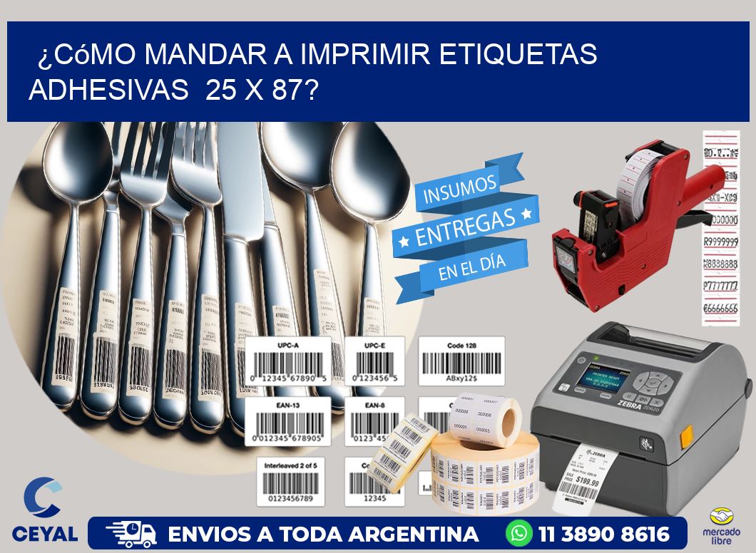 ¿Cómo mandar a imprimir etiquetas adhesivas 25 x 87?
