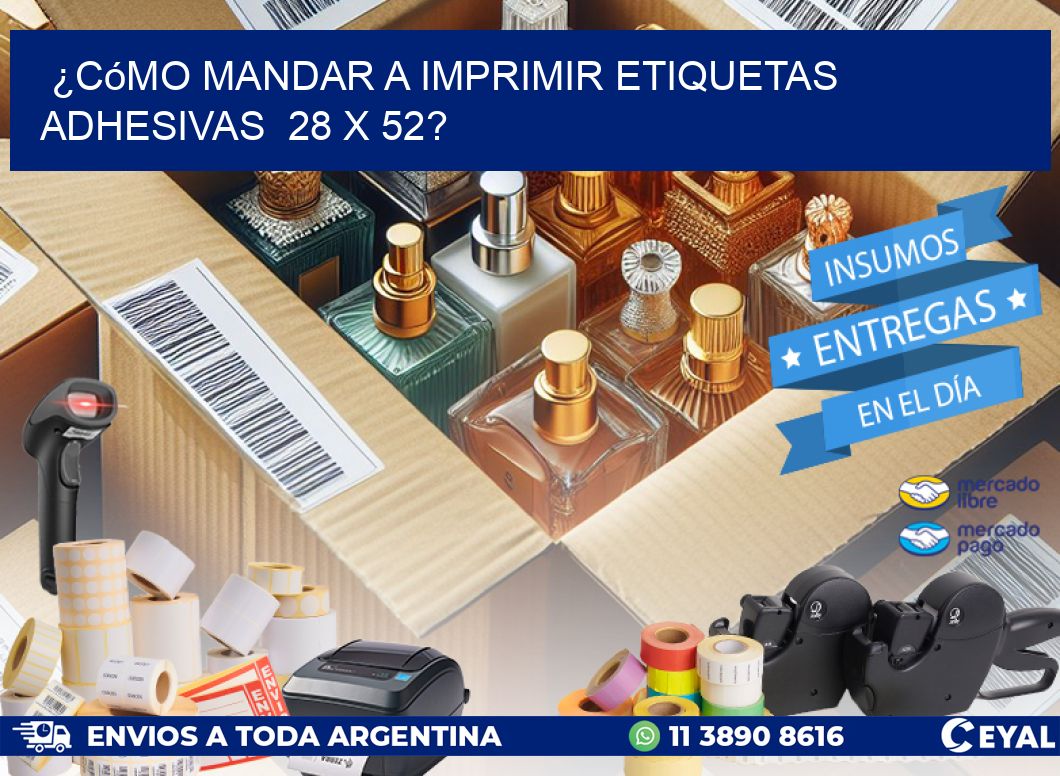 ¿Cómo mandar a imprimir etiquetas adhesivas 28 x 52?