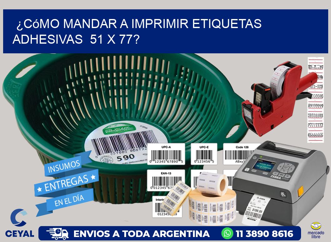 ¿Cómo mandar a imprimir etiquetas adhesivas  51 x 77?