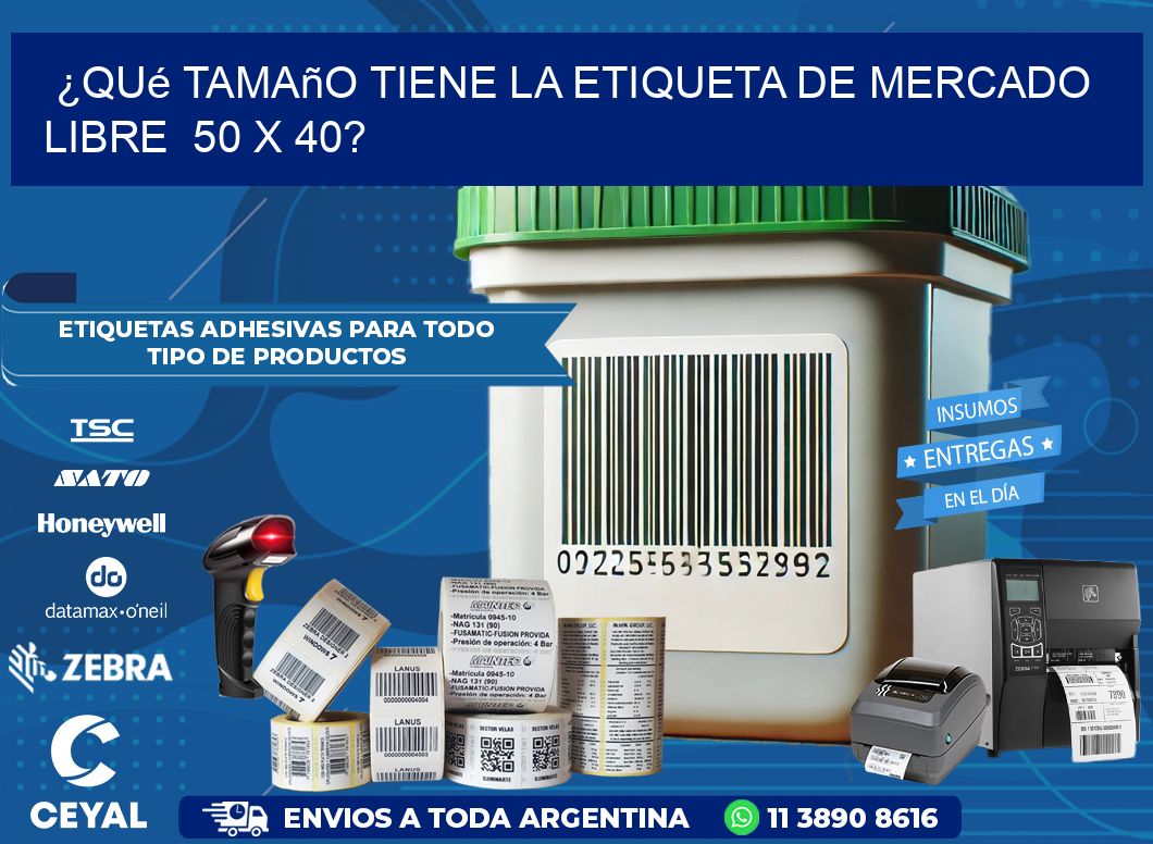 ¿Qué tamaño tiene la etiqueta de Mercado Libre  50 x 40?