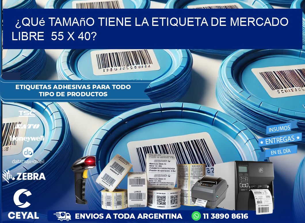 ¿Qué tamaño tiene la etiqueta de Mercado Libre 55 x 40?