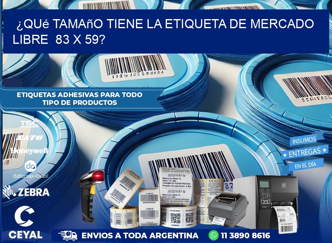 ¿Qué tamaño tiene la etiqueta de Mercado Libre  83 x 59?