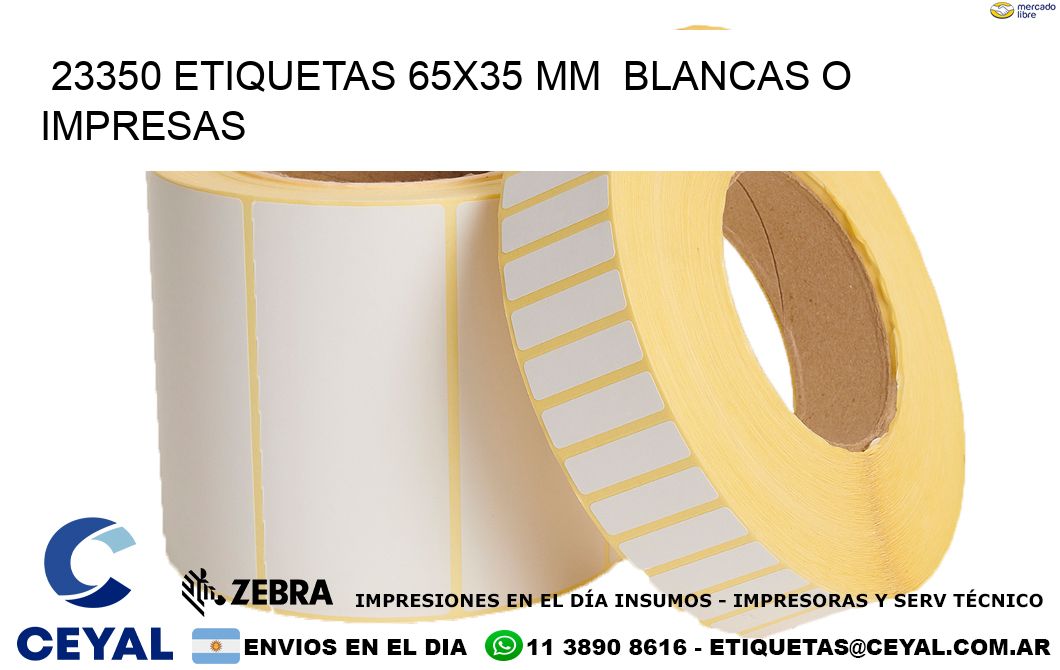 23350 ETIQUETAS 65x35 mm BLANCAS O IMPRESAS