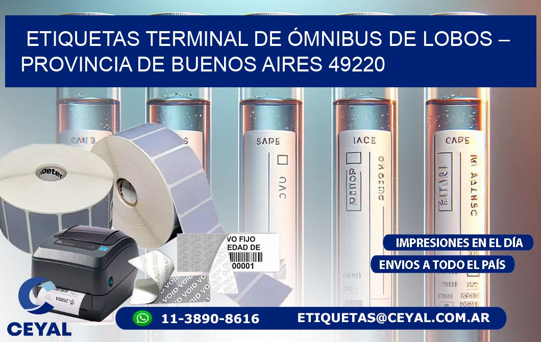 ETIQUETAS TERMINAL DE ÓMNIBUS DE LOBOS – PROVINCIA DE BUENOS AIRES 49220