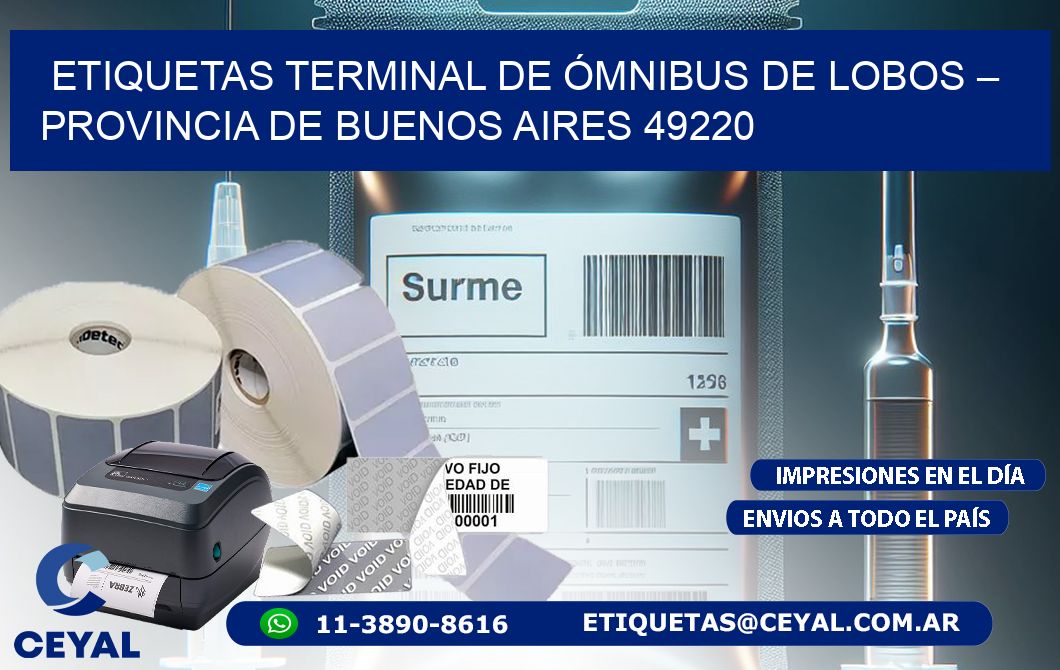 ETIQUETAS TERMINAL DE ÓMNIBUS DE LOBOS – PROVINCIA DE BUENOS AIRES 49220