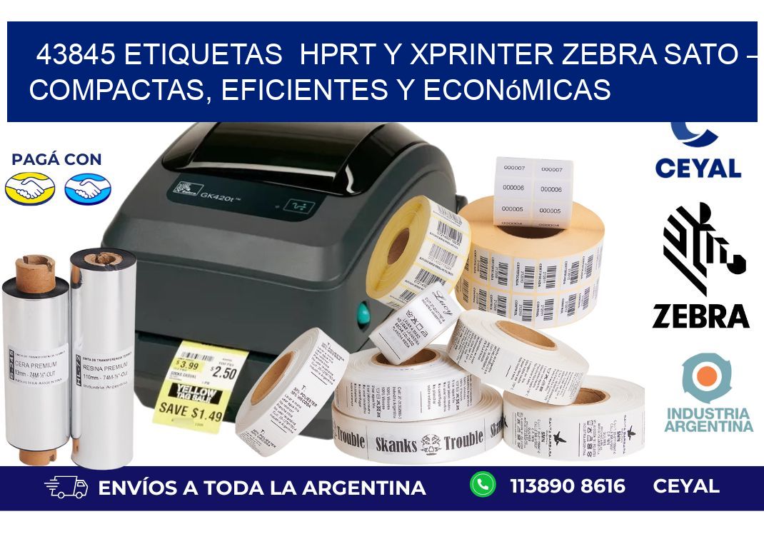 43845 etiquetas  HPRT y Xprinter zebra sato – Compactas, Eficientes y Económicas