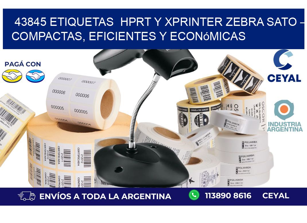 43845 etiquetas  HPRT y Xprinter zebra sato – Compactas, Eficientes y Económicas