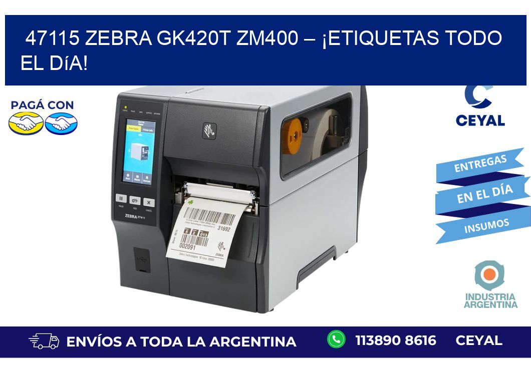 47115 Zebra GK420T ZM400 – ¡Etiquetas Todo el Día!