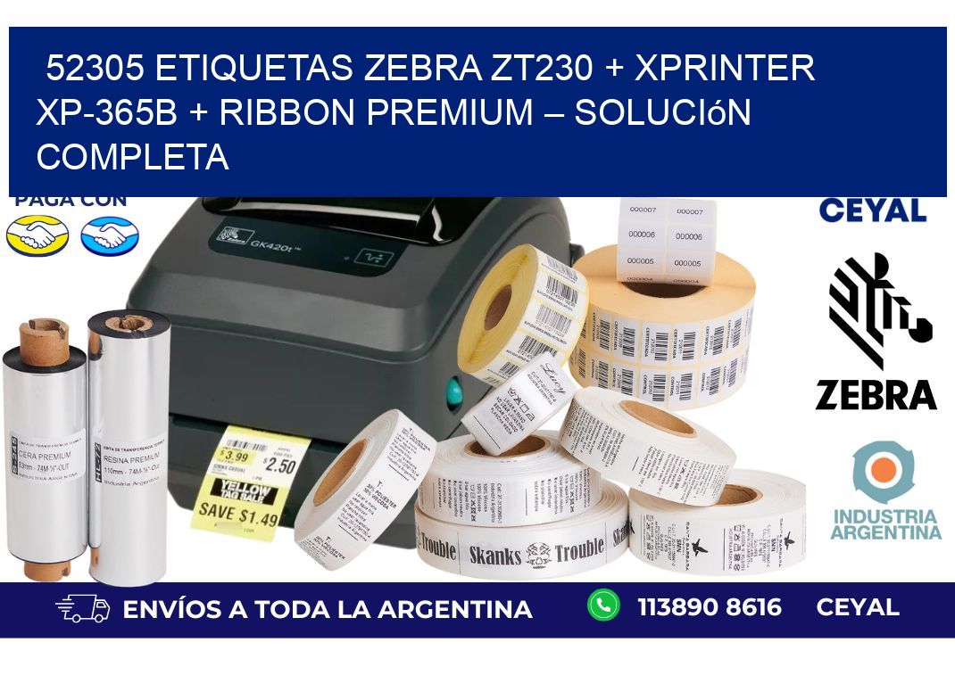 52305 ETIQUETAS Zebra ZT230 + Xprinter XP-365B + Ribbon Premium – Solución completa