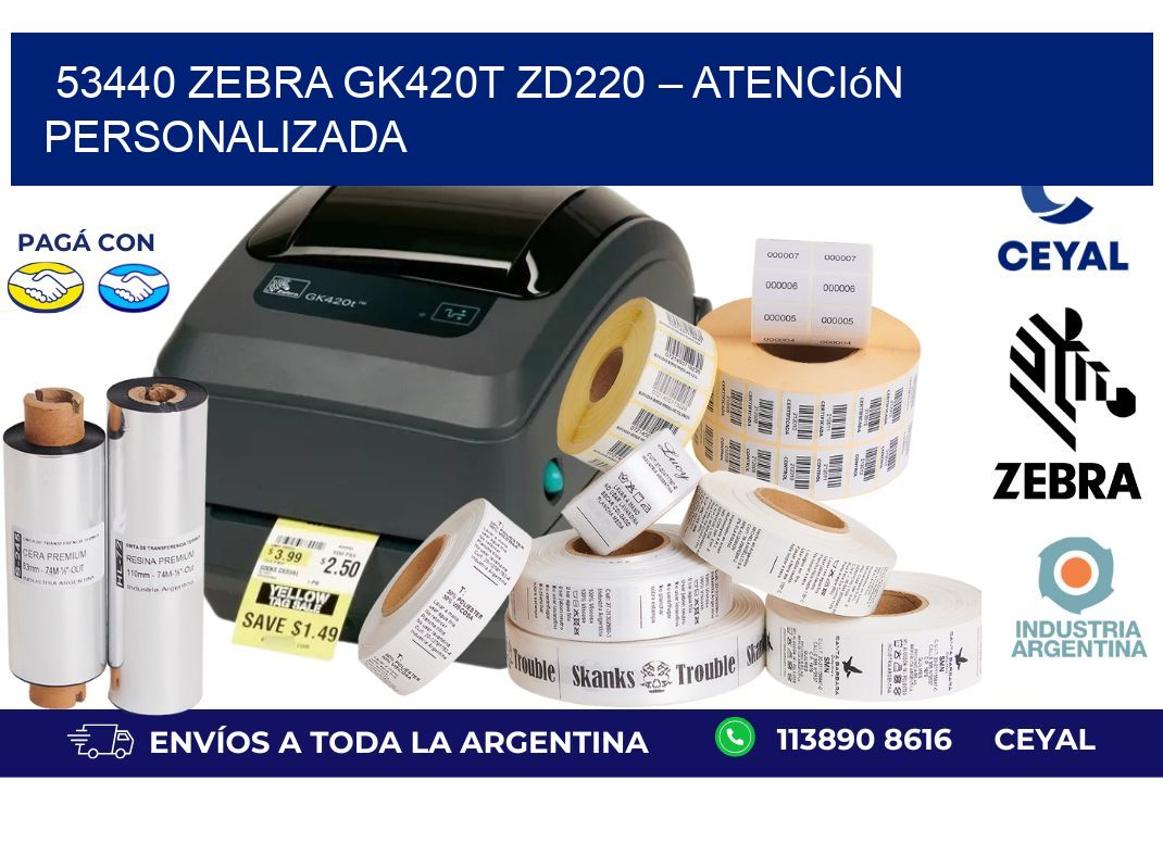 53440 Zebra GK420T ZD220 – Atención Personalizada