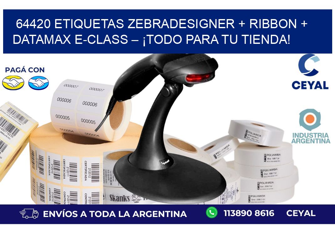 64420 ETIQUETAS ZebraDesigner + Ribbon + Datamax E-Class – ¡Todo para tu tienda!