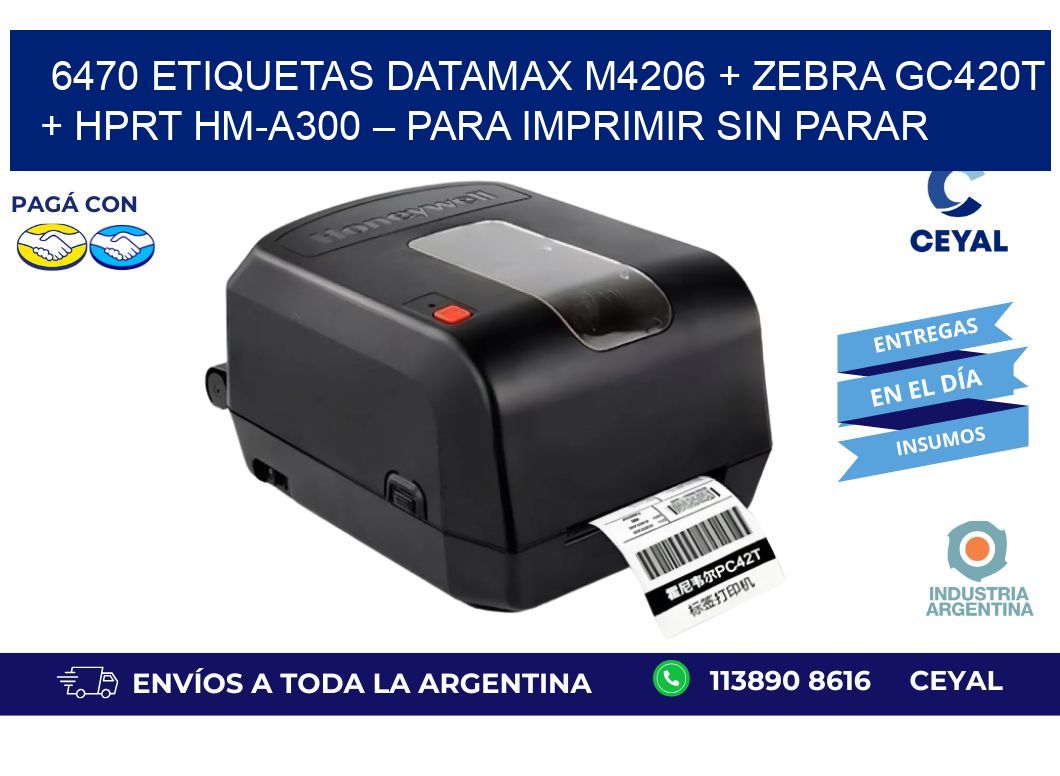6470 ETIQUETAS Datamax M4206 + Zebra GC420T + HPRT HM-A300 – Para imprimir sin parar