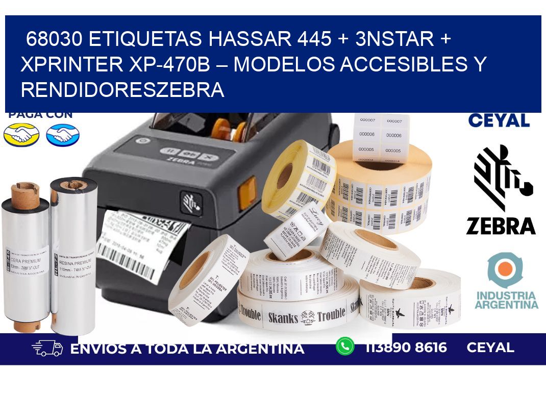 68030 ETIQUETAS Hassar 445 + 3nStar + Xprinter XP-470B – Modelos accesibles y rendidoresZebra